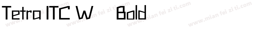 Tetra ITC W05 Bold字体转换